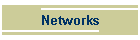 Networks